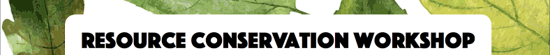 Resource Conservation Workshop banner