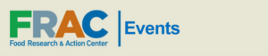 FRAC Food research and action center, events